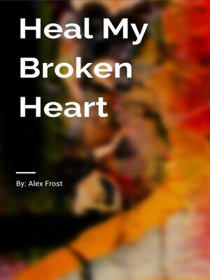 cover image of Heal My Broken Heart